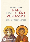 Niklaus Kuster: Franz und Klara von Assisi