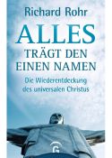Richard Rohr: Alles trägt den einen Namen