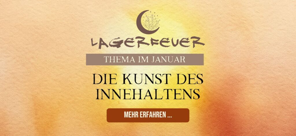 Lagerfeuer - Die Kunst des Innehaltens