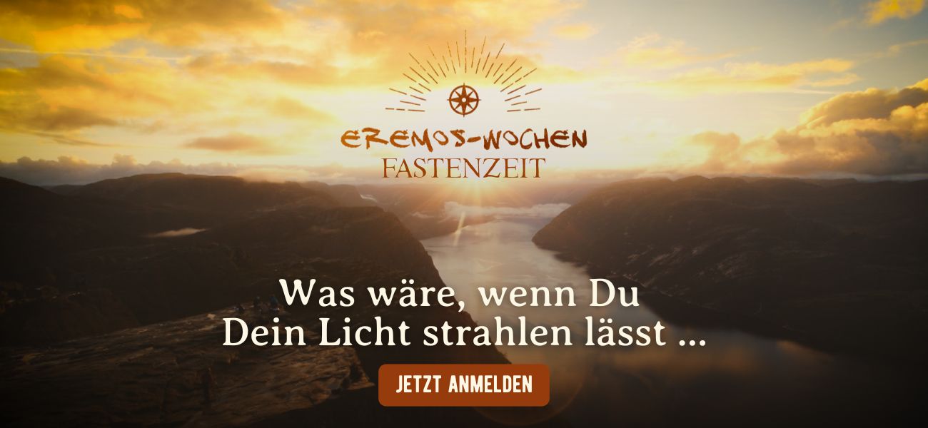 Eremos-Wochen - Begleitung durch die Fastenzeit
