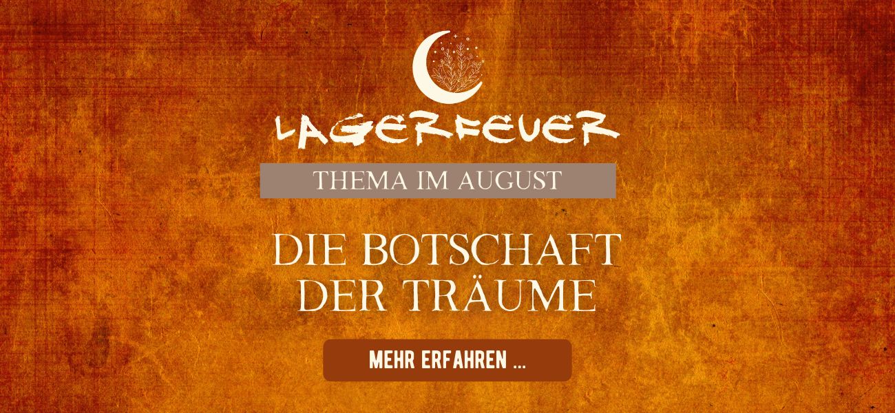 Lagerfeuer August - Die Botschaft der Träume