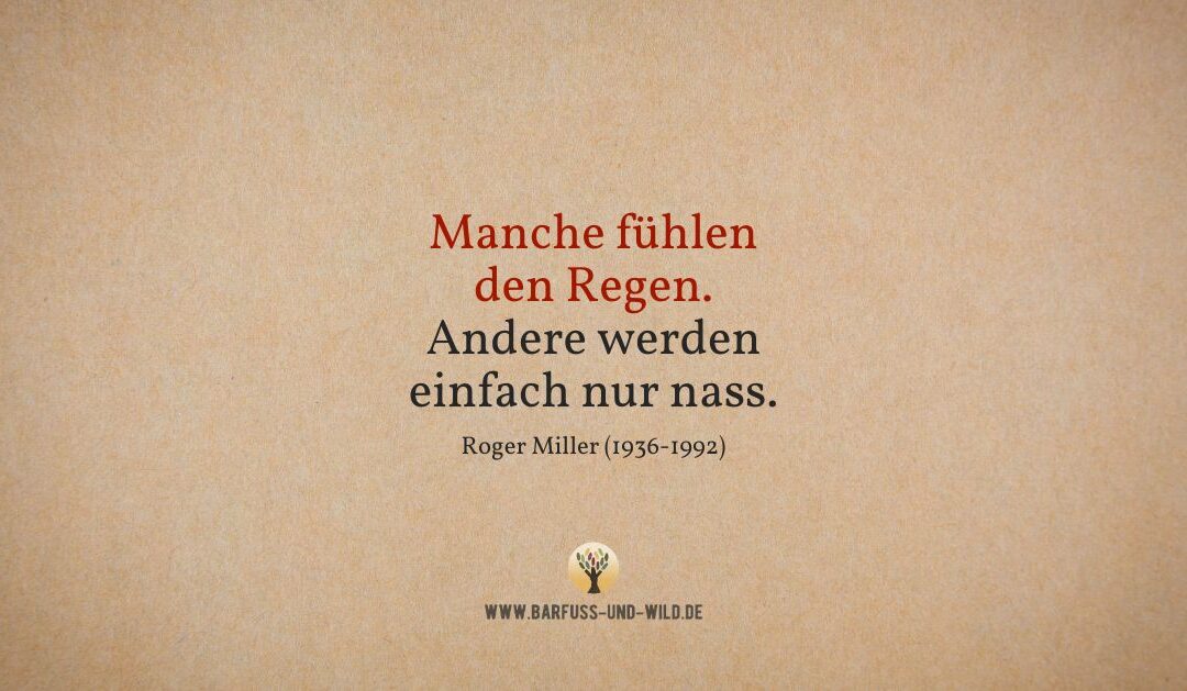 Zwei Arten, durchs Leben zu gehen, die Du kennen solltest …