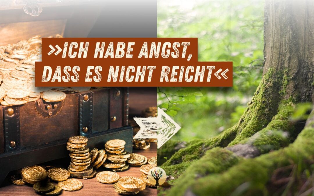 Wie die Natur Dir helfen kann, aus Existenzsorgen wieder ins Vertrauen zu kommen …   [PODCAST #244]