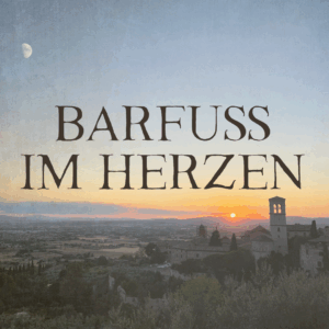 Barfuß im Herzen