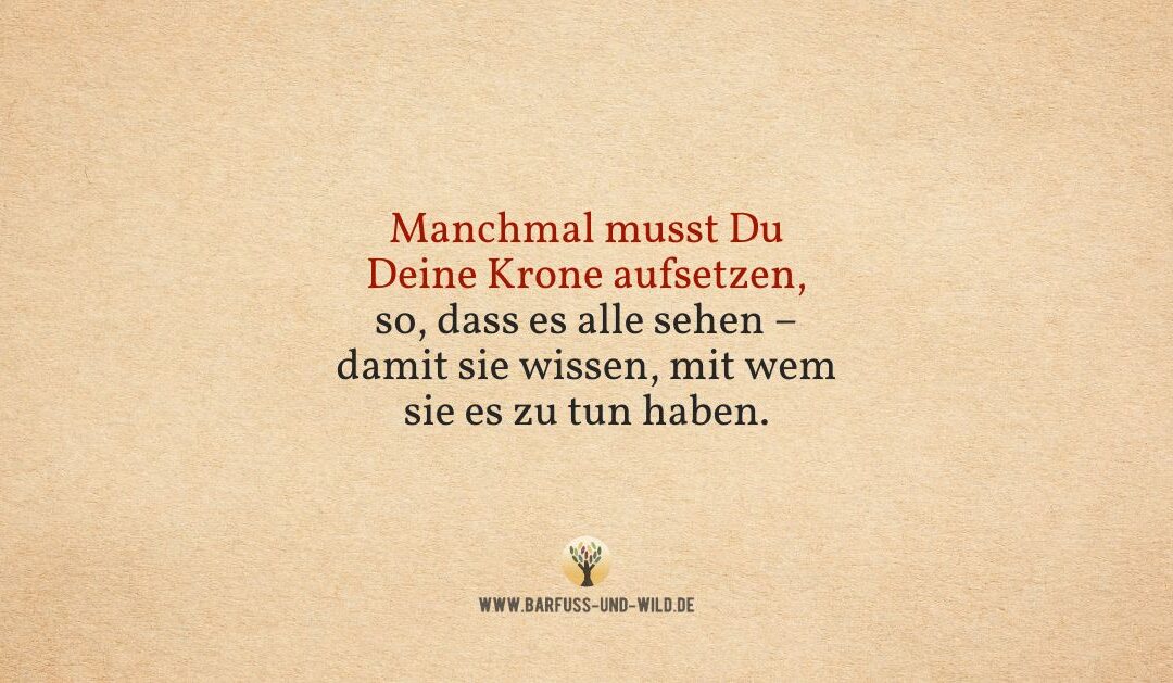 Wie Du würdevoll für Dich einstehen kannst …