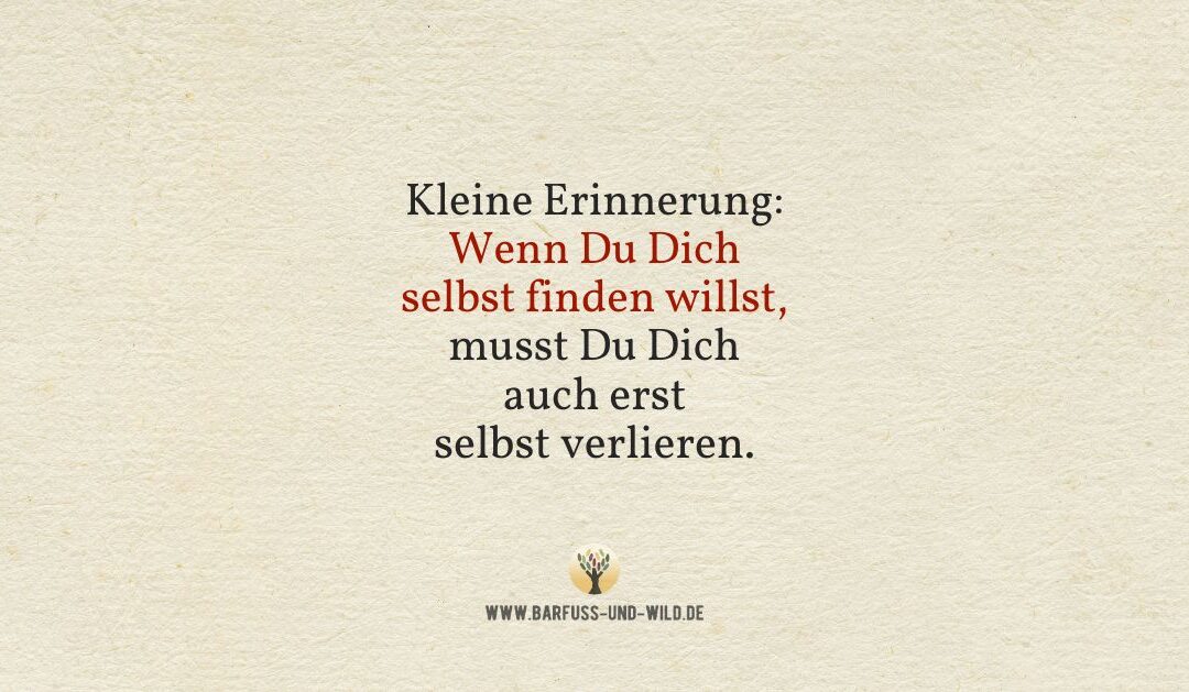 Es wird zu viel von Selbstfindung gesprochen …