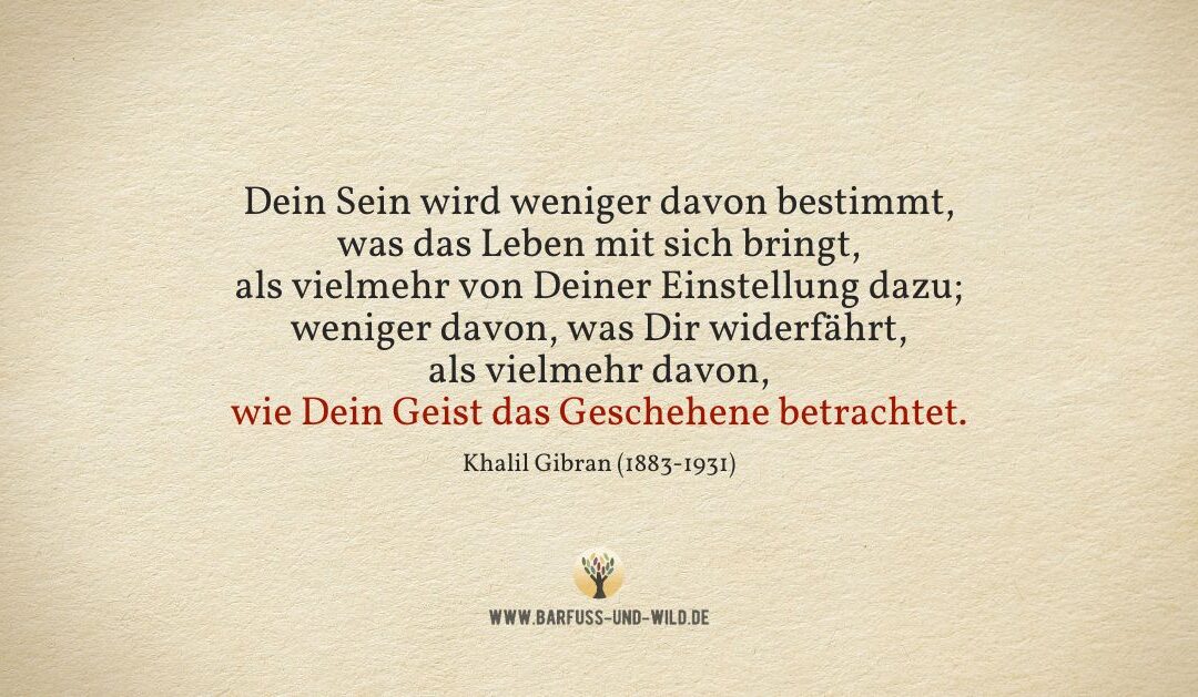 Diese Weisheit kann Dich tragen, wenn Dein Leben ins Wanken gerät …