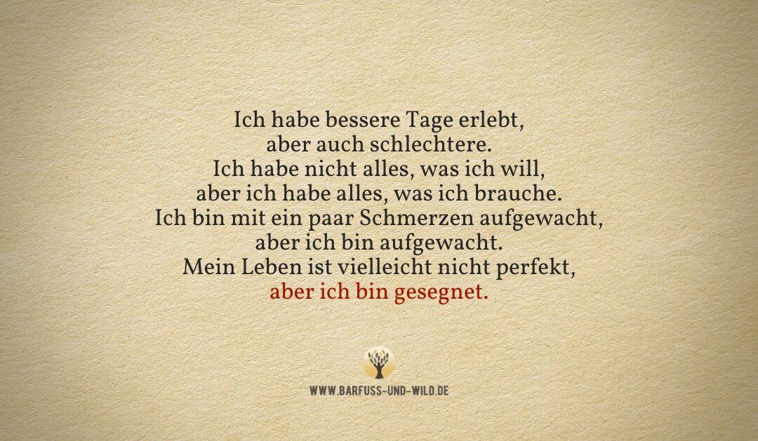 Wenn ich keinen guten Tag habe, erinnere ich mich an das hier …