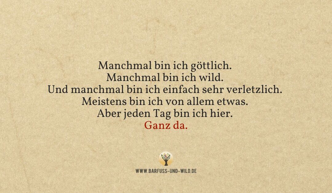 Was es für mich bedeutet, ganz da zu sein …