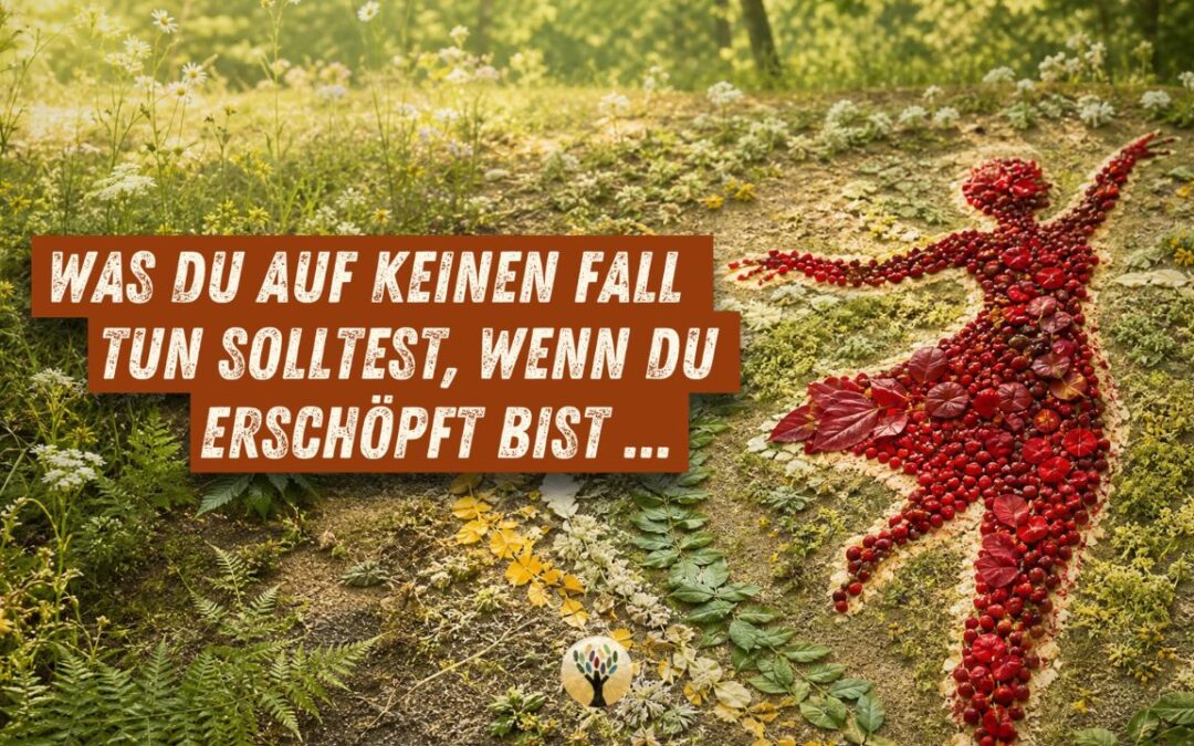 Was Du auf keinen Fall tun solltest, wenn Du erschöpft bist …  [PODCAST #288]