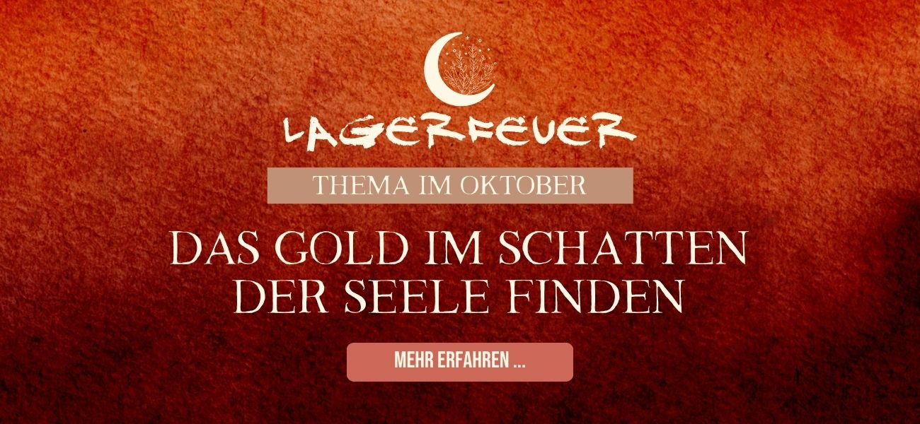 Lagerfeuer Oktober - Das Gold im Schatten der Seele finden