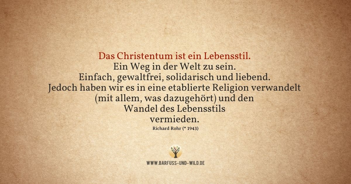 Wenn Du auch gelernt hast, das Christentum sei eine »Religion« …