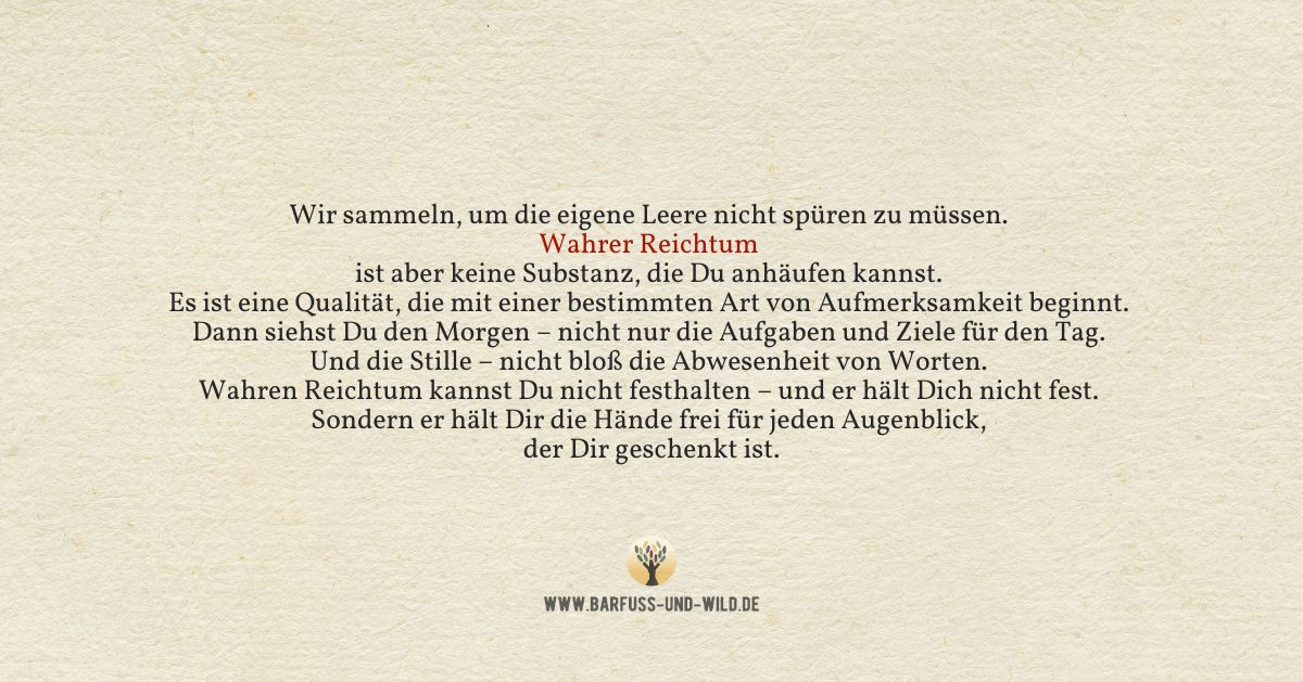 Das hier ist wahrer Reichtum …